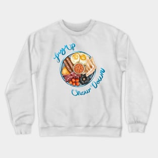 Fry Up and Chow Down Crewneck Sweatshirt